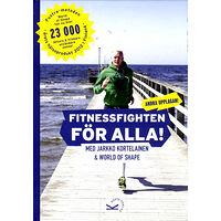 Jarkko Kortelainen Fitnessfighten för alla! : med Jarkko Kortelainen & World of Shape (inbunden)