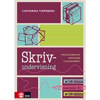 Catharina Tjernberg Skrivundervisning : processinriktat skrivande i klassrummet (häftad)