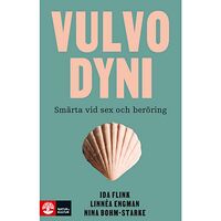 Ida Flink Vulvodyni : smärta vid sex och beröring (inbunden)