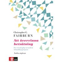 Christopher G. Fairburn Att övervinna hetsätning : ett vetenskapligt utvärderat (inbunden)