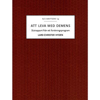 Lars-Christer Hydén Att leva med demens : slutrapport från ett forskningsprogram (häftad)