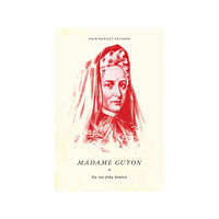 Erik Kennet Pålsson Madame Guyon - En ton från himlen (häftad)