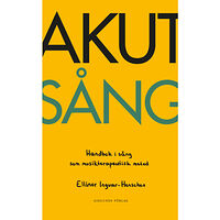 Ellinor Ingvar-Henschen Akut sång : handbok i sång som musikterapeutisk metod (bok, danskt band)