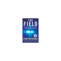 Lynne Mctaggart Field (The): The Quest For The Secret Force Of The Universe (häftad, eng)