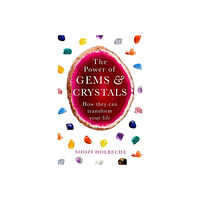 Soozi Holbeche Power of gems and crystals - how they can transform your life (pocket, eng)