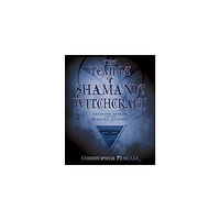 Christopher Penczak Temple of shamanic witchcraft - shadows, spirits and the healing journey (häftad, eng)