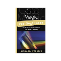 Richard Webster Color Magic for Beginners: Simple Tecniques to Brighten & Empower Your Life (häftad, eng)