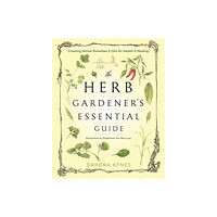 Sandra Kynes Herb gardeners essential guide - creating herbal remedies and oils for heal (häftad, eng)