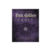 Stephanie Woodfield Dark goddess craft - a journey through the heart of transformation (häftad, eng)
