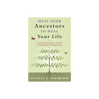 Shelley A Kaehr Heal Your Ancestors to Heal Your Life (häftad, eng)