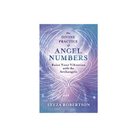 LEEZA ROBERTSON The Divine Practice of Angel Numbers (häftad, eng)