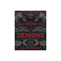 M. Belanger The Dictionary Of Demons: Expanded And Revised : Names Of The Damned (häftad, eng)
