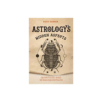 Dusty Bunker Astrology's Hidden Aspects (häftad, eng)