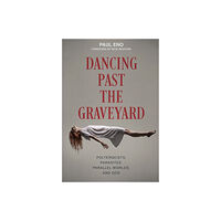 Paul Eno Dancing Past the Graveyard (inbunden, eng)