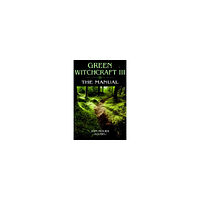 Ann Moura Green witchcraft:the manual (häftad, eng)