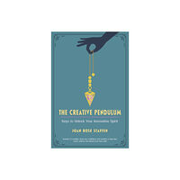 Joan Rose Staffen The Creative Pendulum (häftad, eng)