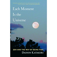 Dainin Katagiri Each moment is the universe - zen and the way of being time (häftad, eng)