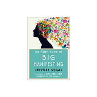Jeffrey Segal  Founder of Mystic Journey The Tiny Book of Big Manifesting (häftad, eng)