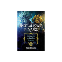Inner Traditions Spiritual Power Of Masks : Doorways to Realms Unseen (häftad, eng)
