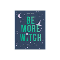 Hardie Grant Books / Publishing Be More Witch (inbunden, eng)