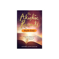Sandra Anne Taylor Akashic records made easy - unlock the infinite power, wisdom and energy of (häftad, eng)