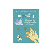 Ryland Peters & Small and CICO Books UK The Little Pocket Book of Empathy (inbunden, eng)