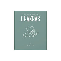 Lisa Dyer Little Book Of Chakras (inbunden, eng)