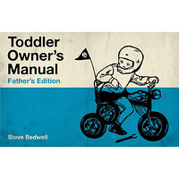 Steve (steve Bedwell) Bedwell Toddler owners manual - fathers edition (häftad, eng)