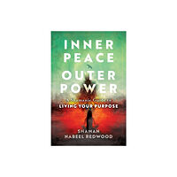 Nabeel Redwood Inner Peace, Outer Power (häftad, eng)