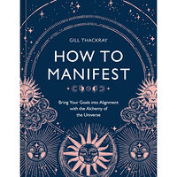 Gill Thackray How to Manifest (inbunden, eng)