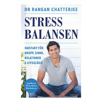Rangan Chatterjee Stressbalansen : omstart för kropp, sinne, relationer & livsglädje (inbunden)