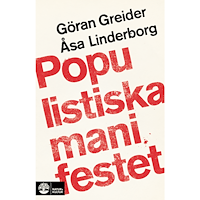 Göran Greider Populistiska manifestet : för knegare, arbetslösa, tandlösa och 90 procent av alla andra (inbunden)
