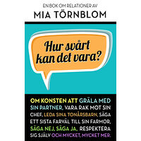 Mia Törnblom Hur svårt kan det vara? (inbunden)