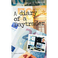 Massimiliano Franzé A diary of a daytrader (inbunden)