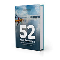 Gunnika Isaksson-Lutteman 52 små äventyr med stora upplevelser : en vägvisare till mer tid i naturen (inbunden)