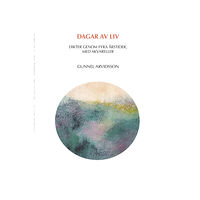 Gunnel Arvidsson Dagar av liv : dikter genom årets tider, med akvareller (häftad)