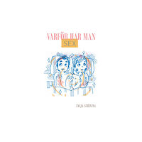 Tanja Suhinina Varför har man sex (häftad)