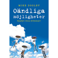 Mike Dooley Oändliga möjligheter : Uppfyll dina drömmar! (inbunden)