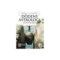 Derek R. Seagrief Dödens astrologi : entré och sorti - ditt födelse- och dödshoroskop (inbunden)