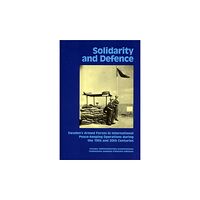 Svenska militärhistoriska kommissionen Solidarity and defence (inbunden, eng)