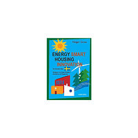 Gross Produktion Energy Smart Housing Innovation  The Swedish Way (inbunden, eng)