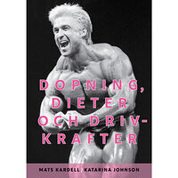 Katarina Johnson Dopning, dieter och drivkrafter (inbunden)