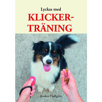 Anders Hallgren Lyckas med klickerträning (häftad)