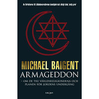 Michael Baigent Armageddon : tre världsreligioner och deras domedagsprofetior (inbunden)