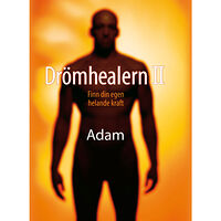 Adam Drömhealern II : finn din egen helande kraft (inbunden)