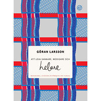 Göran Larsson Att leva sannare, modigare och helare : Reflektera, anteckna & fördjupa din (inbunden)