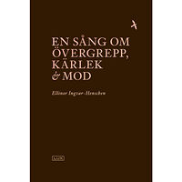Ellinor Ingvar-Henschen En sång om övergrepp, kärlek och mod (bok, klotband)