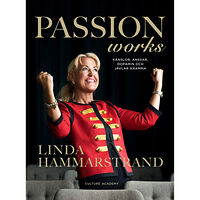 Linda Hammarstrand Passion works : känslor, ansvar, dopamin och jävlar anamma (inbunden)