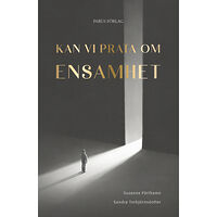 Suzanne Pärlhamn Kan vi prata om ensamhet (inbunden)