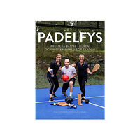 Åsa Söderberg Padelfys - prestera bättre i buren och minska risken för skador (inbunden)